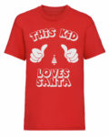 Children's 'This Kid Loves Santa Christmas T-shirt